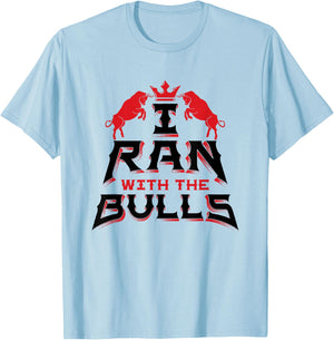 I Ran With The Bulls Souvenir - Running Of The Bulls T-Shirt - T-Shirt | Light Blue