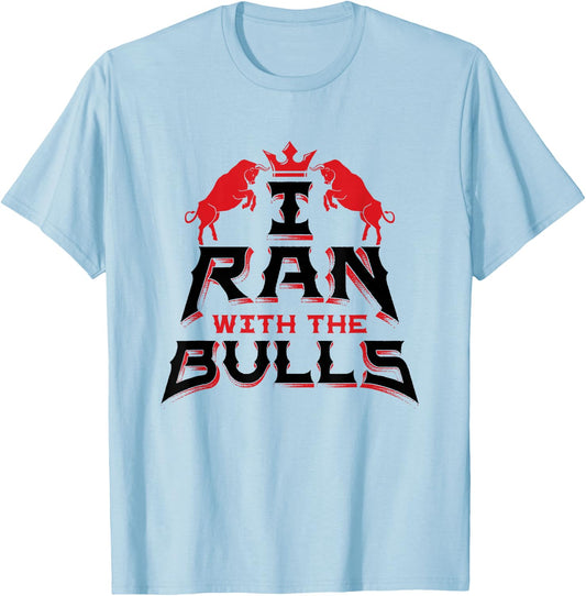 I Ran With The Bulls Souvenir - Running Of The Bulls T-Shirt - T-Shirt | Light Blue
