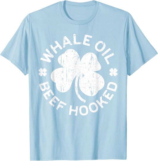 Whale Oil Beef Hooked Shirt Irish Men Women St Patricks Day T-Shirt - T-Shirt | Light Blue