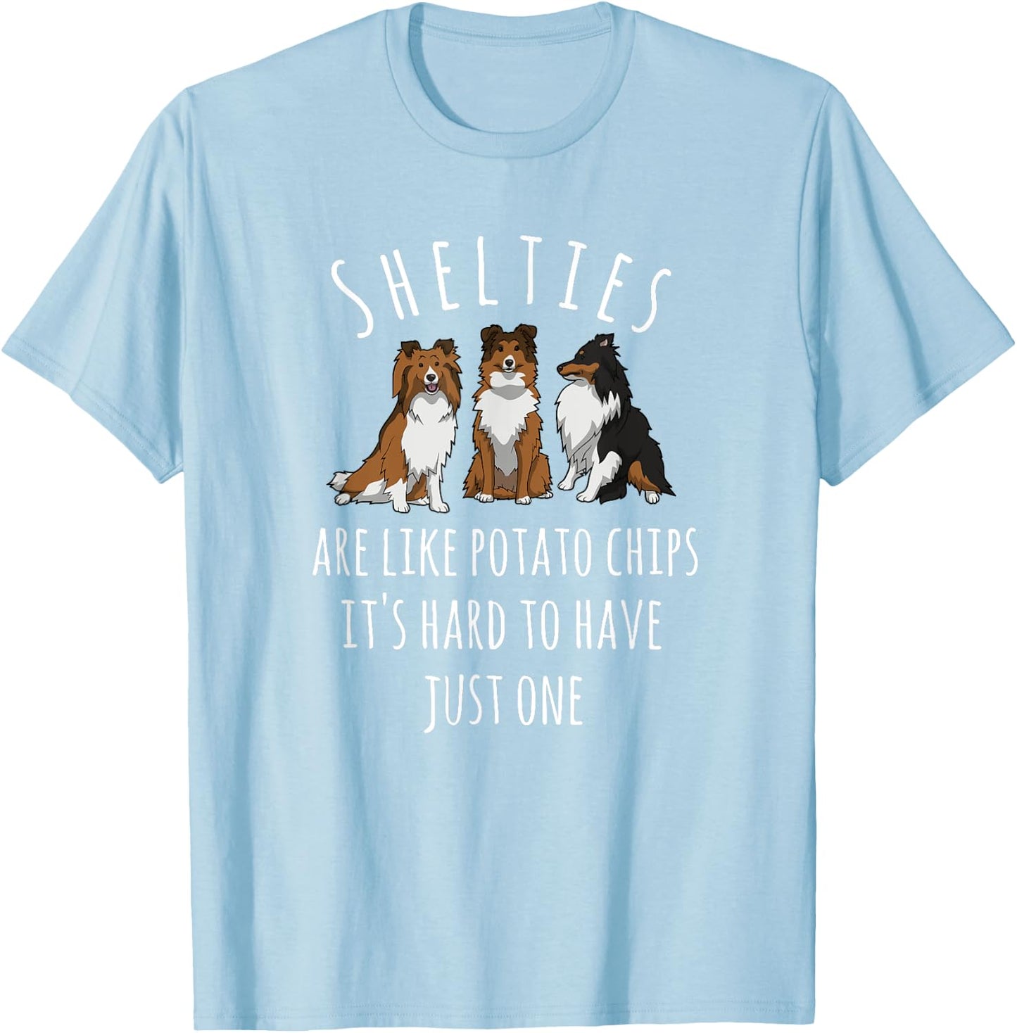 Shelties Like Potato Chips Sheltie Shirt Sheltie Mom Gift T-Shirt - T-Shirt | Light Blue