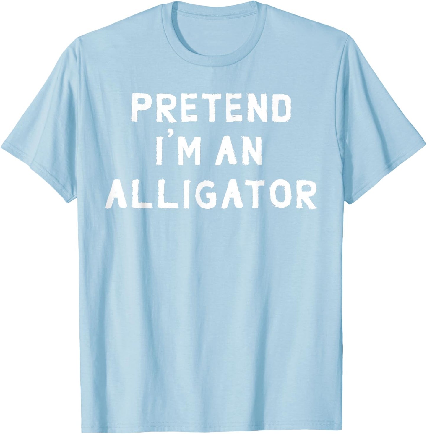 Pretend I'm An Alligator Halloween Costume T-Shirt - T-Shirt | Light Blue