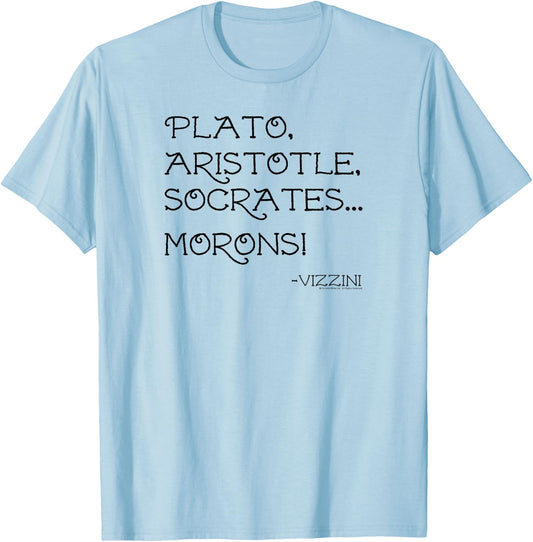 The Princess Bride Plato Aristotle Socrates... Morons! Quote T-Shirt - T-Shirt | Light Blue