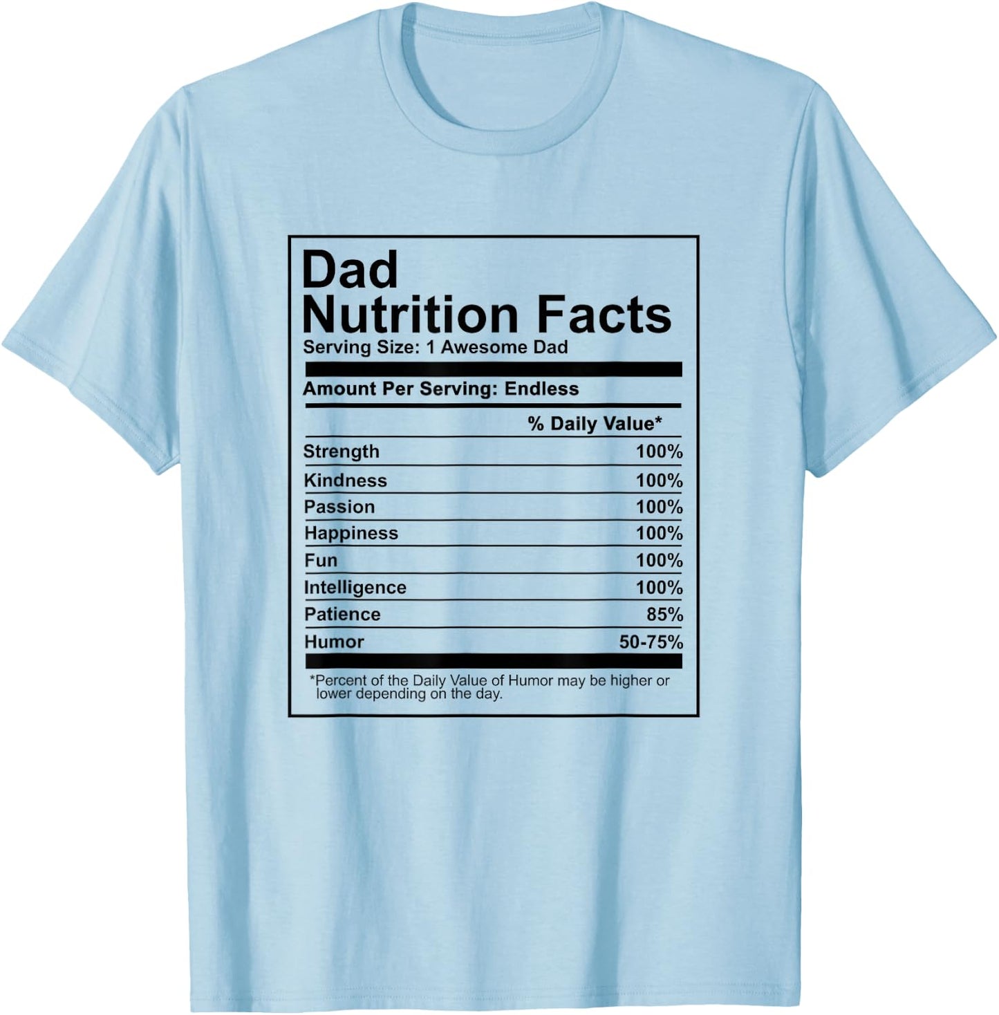 Dad Nutrition Facts - Nutritional Father's Day Gift T-Shirt - T-Shirt | Light Blue