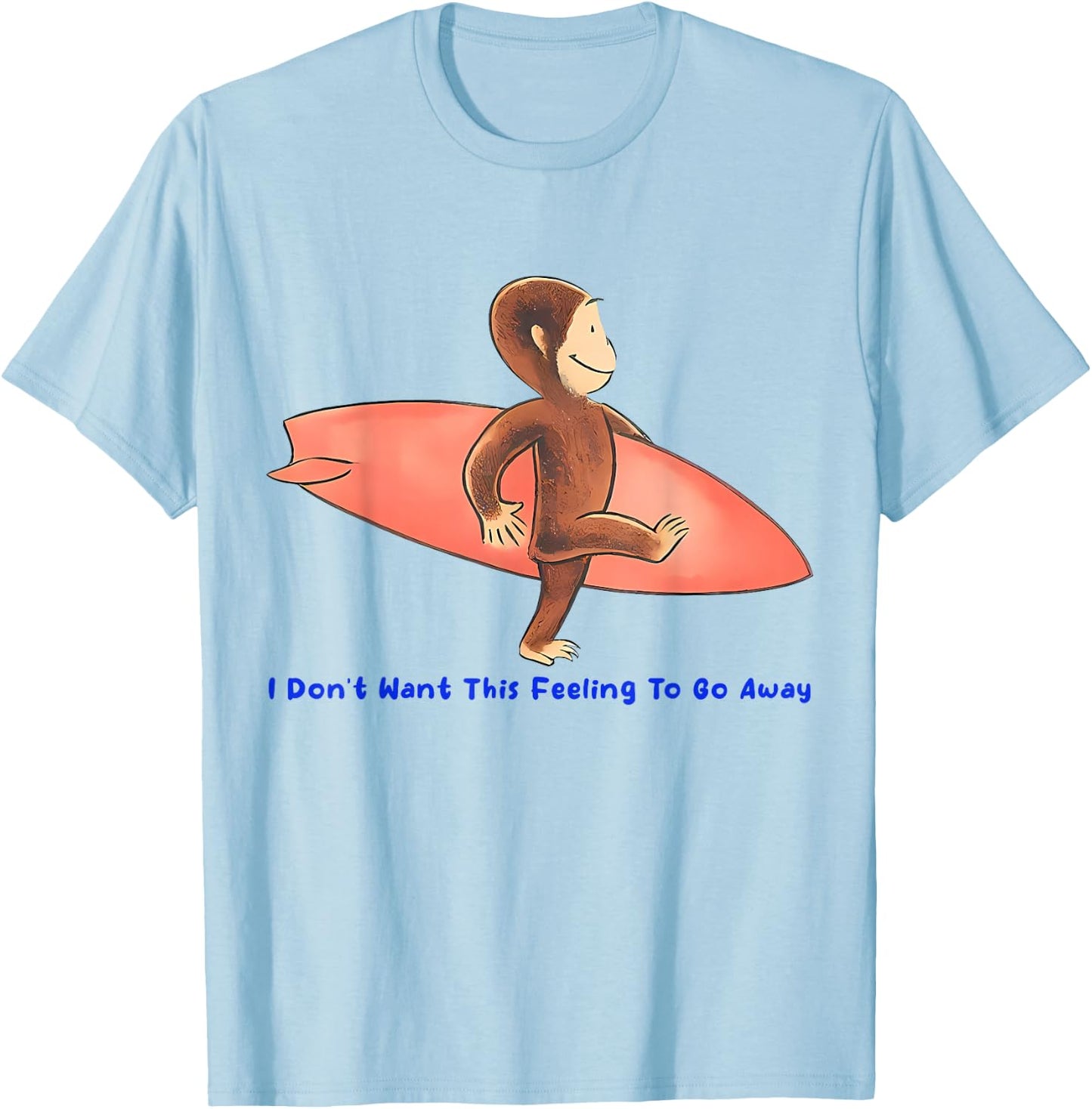 Vintage Surf Monkey I Don't Want This Feeling to Go Away T-Shirt - T-Shirt | Light Blue