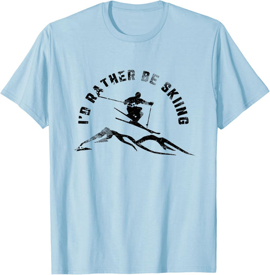 Skier I'd Rather Be Skiing Ski T-Shirt - T-Shirt | Light Blue