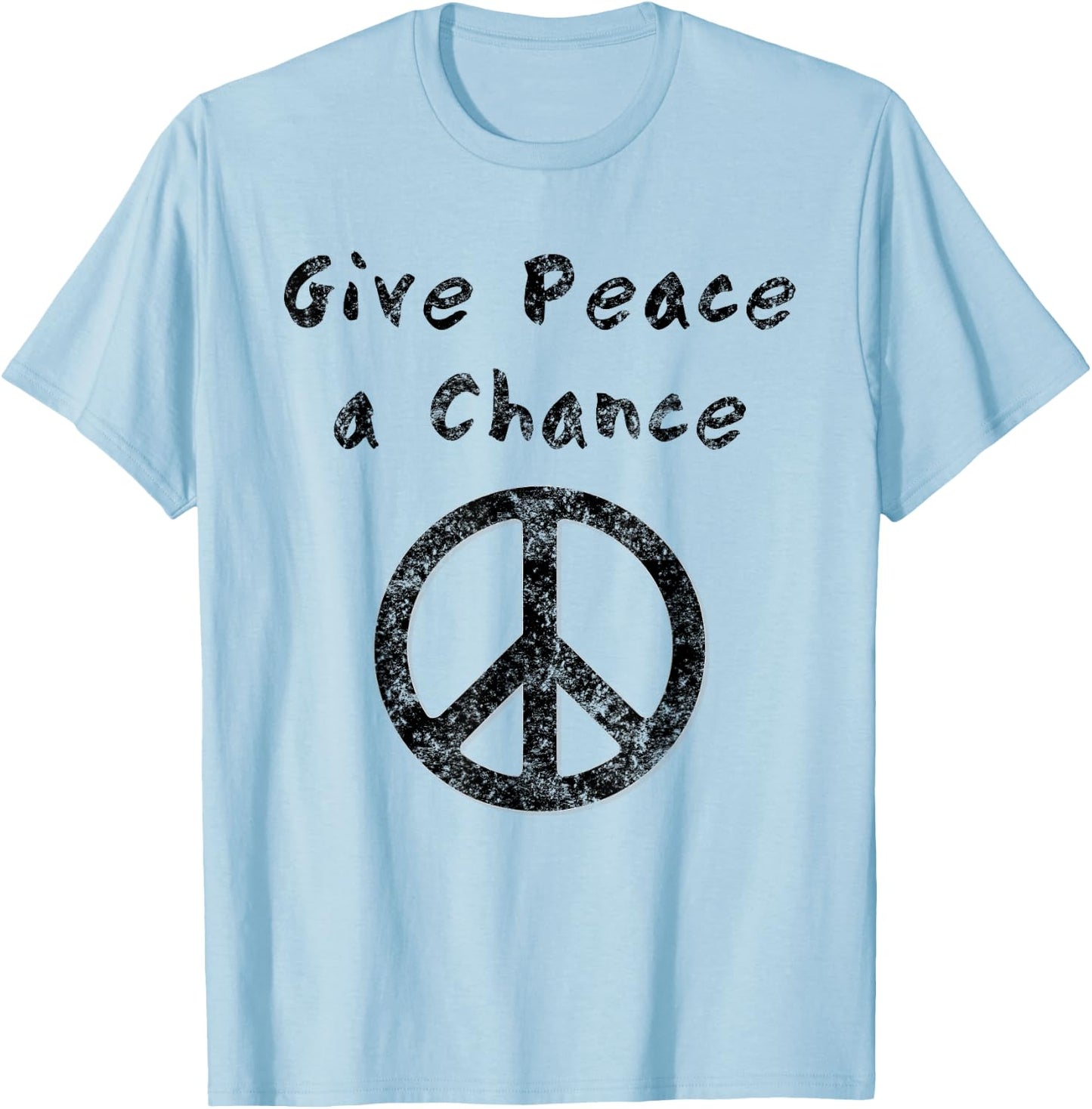 Give Peace a Chance Liberal Activist Protest Vintage T-Shirt - T-Shirt | Light Blue
