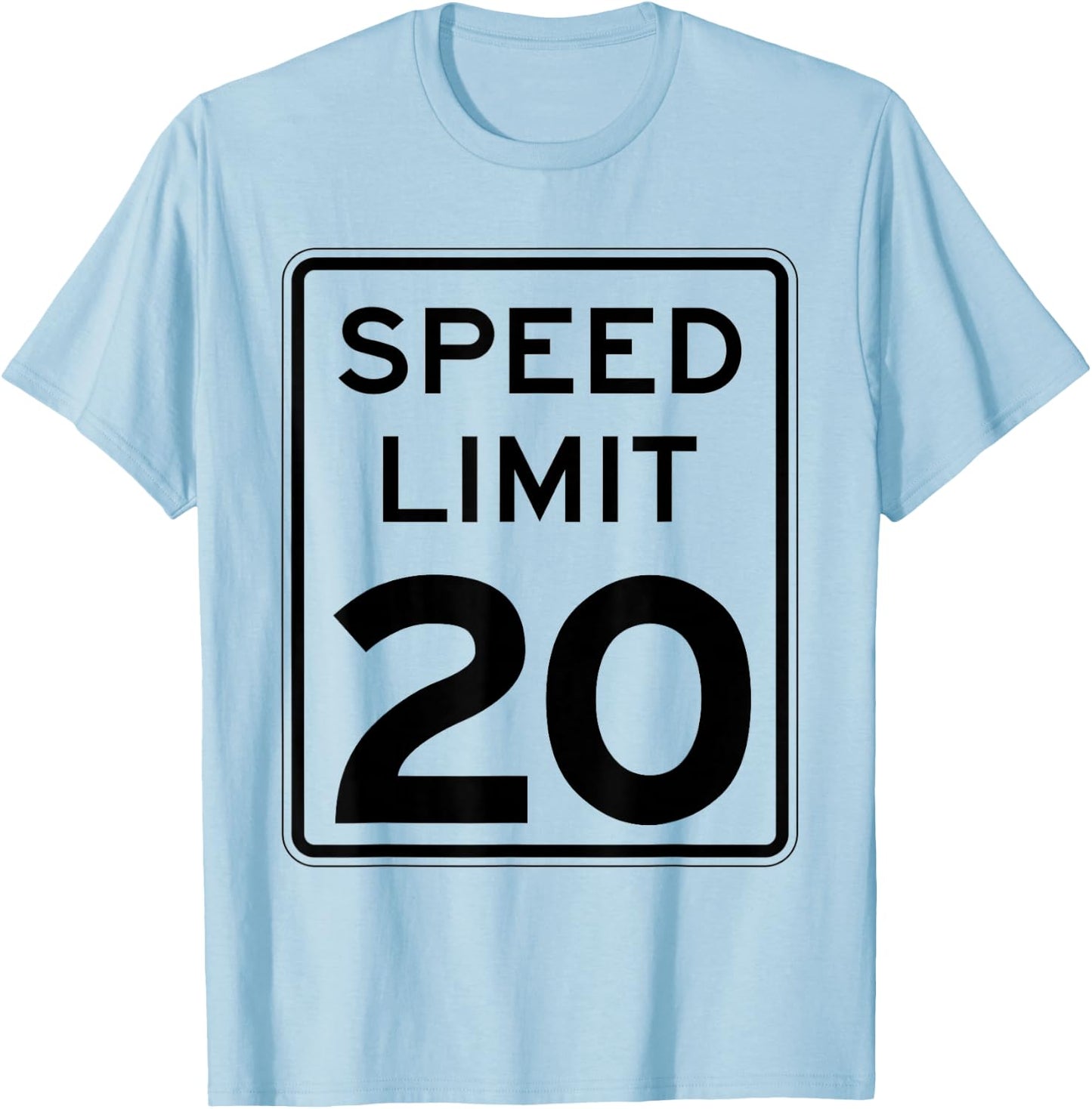 Right On Time: 20 mph sign - SLOW DOWN: T-Shirt - T-Shirt | Light Blue