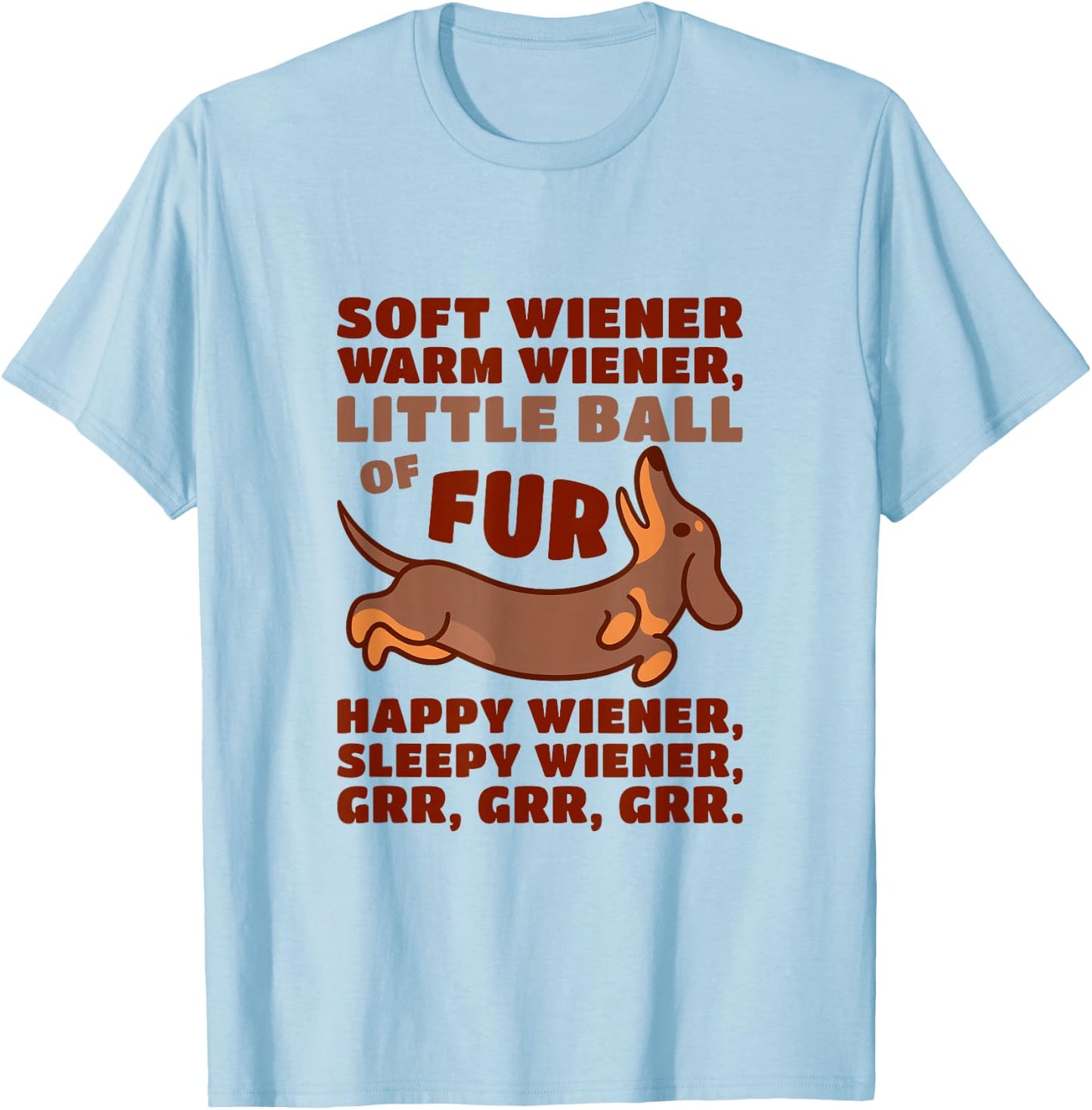 Little Ball of Fur Soft Warm Wiener Dog Cute Dachshund Shirt T-Shirt - T-Shirt | Light Blue