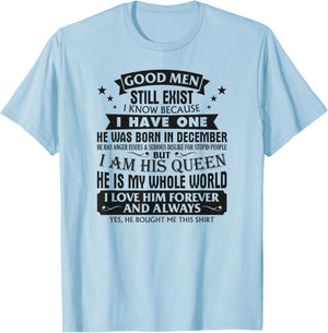 Good Men Still Exist I Know I Have One Born In December T-Shirt - T-Shirt | Light Blue