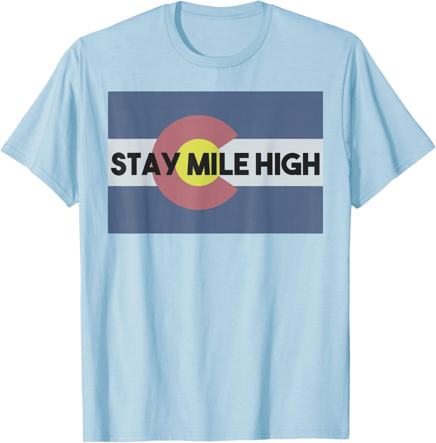 Denver Colorado Stay Mile High Colorado Day Flag State Shirt T-Shirt - T-Shirt | Light Blue