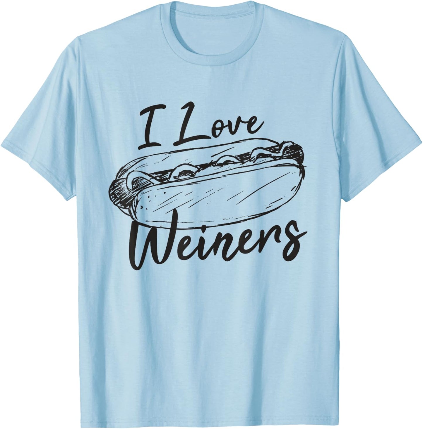 I love Weiners Hot Dog Shirt T-Shirt - T-Shirt | Light Blue