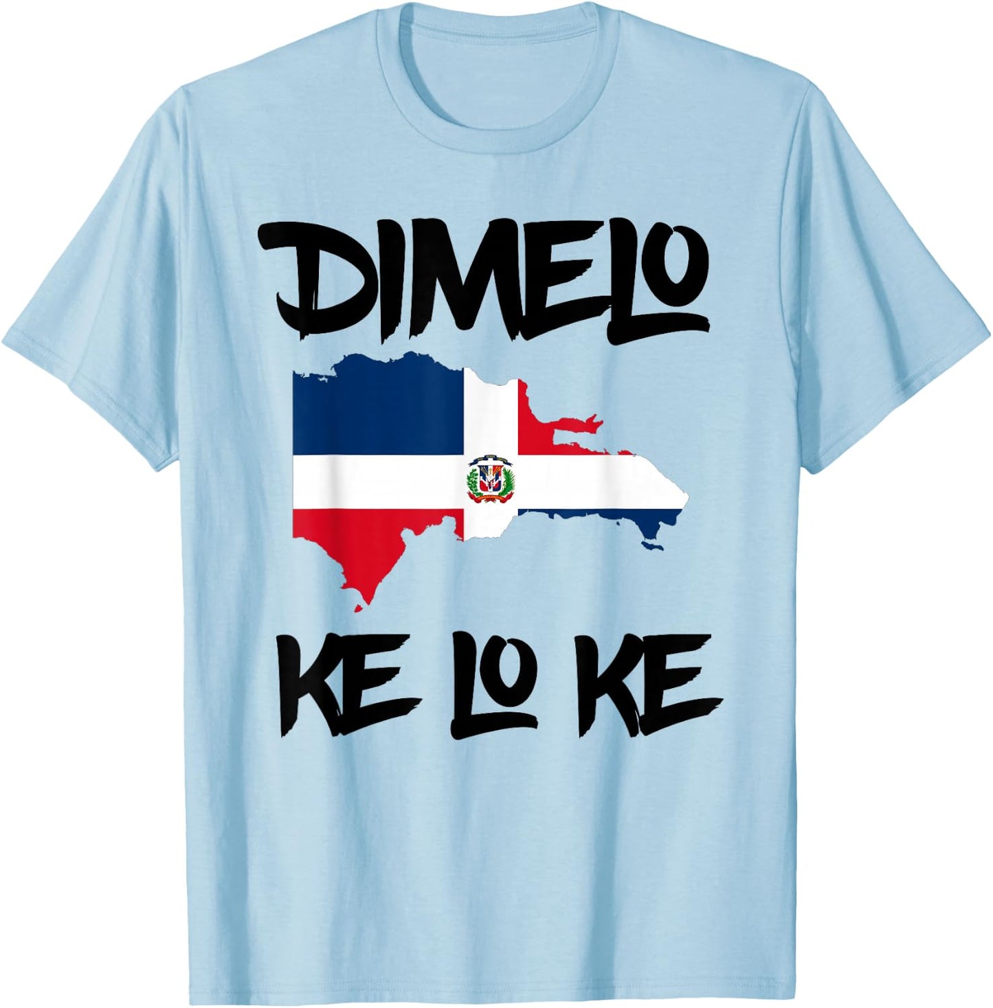 Funny Dominican Slang Shirt – Dímelo Qué Lo Qué DR T-Shirt - T-Shirt | Light Blue