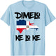 Funny Dominican Slang Shirt – Dímelo Qué Lo Qué DR T-Shirt - T-Shirt | Light Blue
