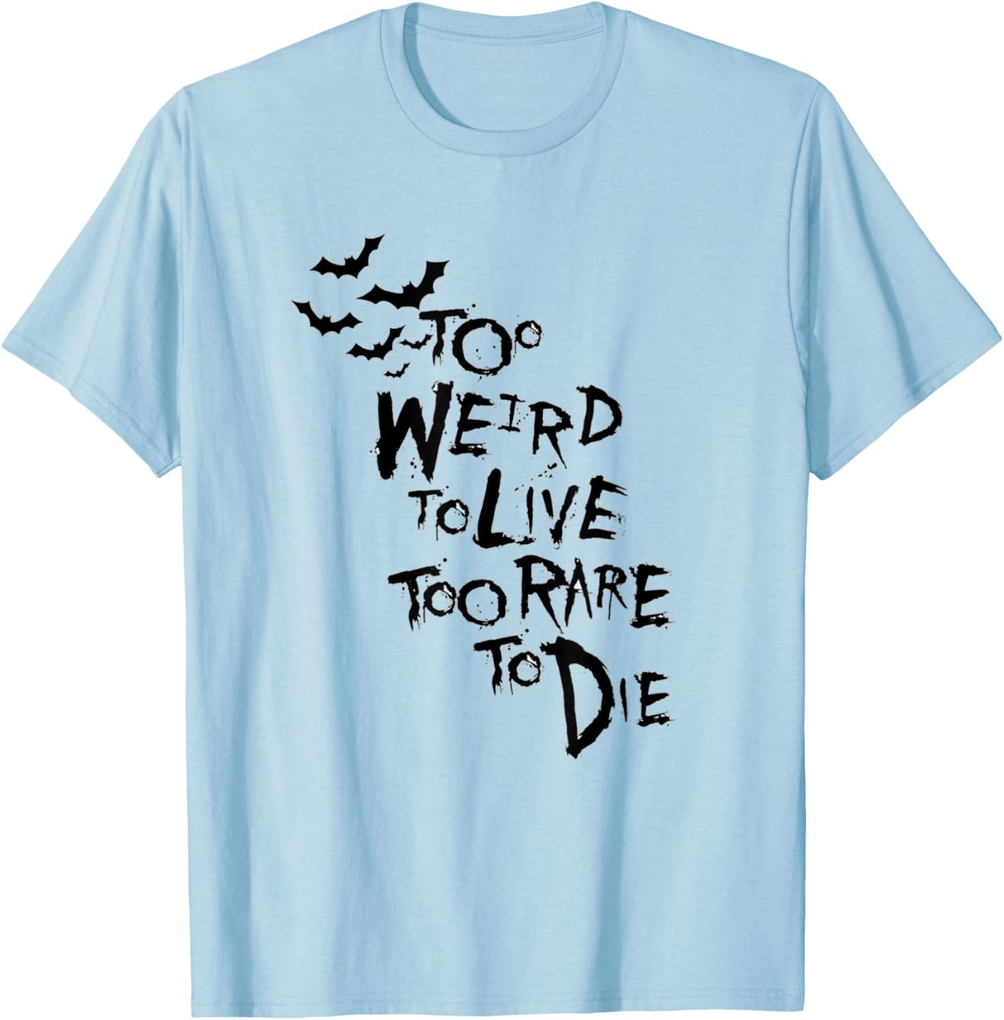 Too Weird to Live Rare to die Shirt Hunter Thompson T-Shirt - T-Shirt | Light Blue