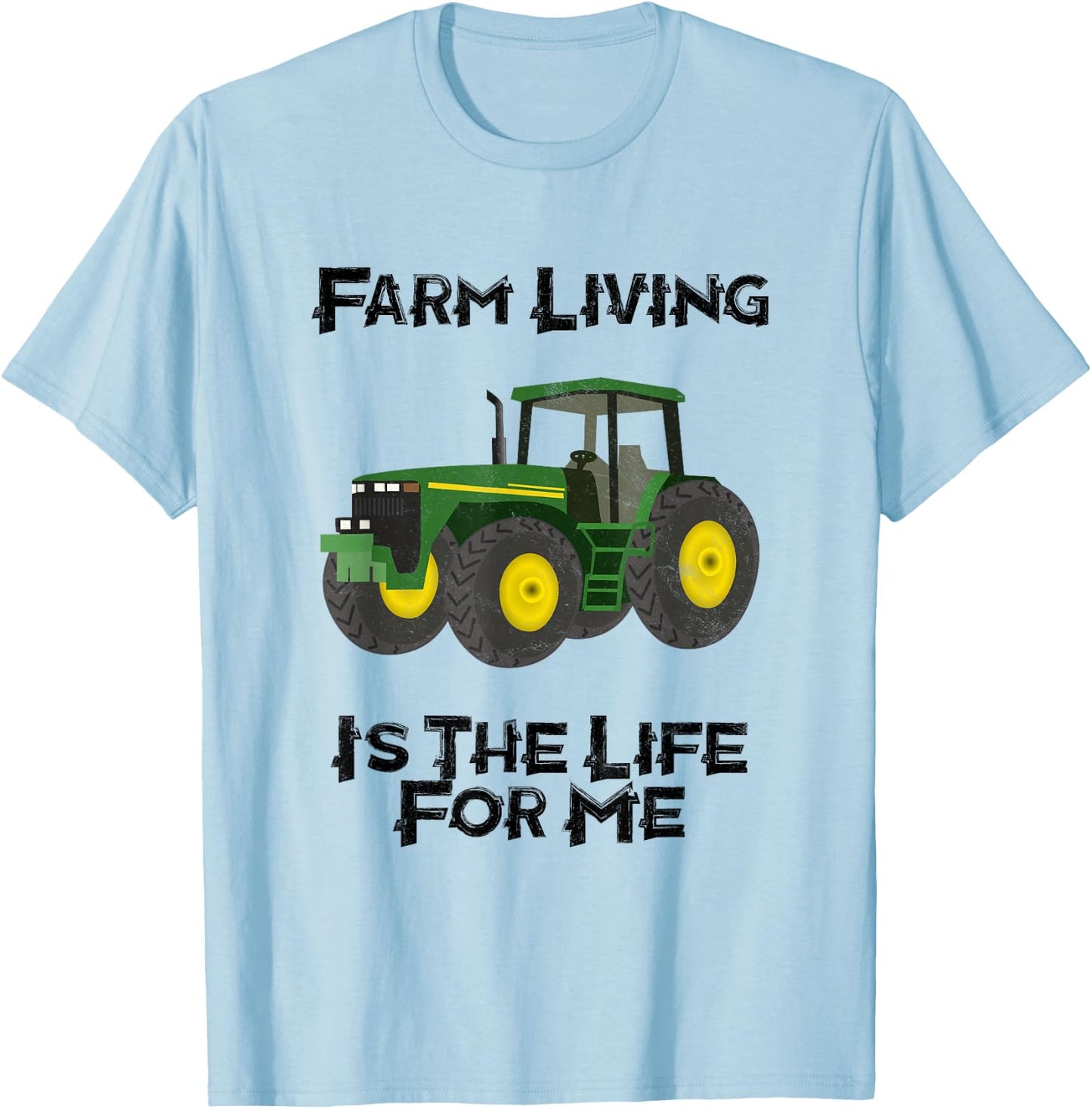 Farm Living Is The Life For Me T-Shirt - T-Shirt | Light Blue