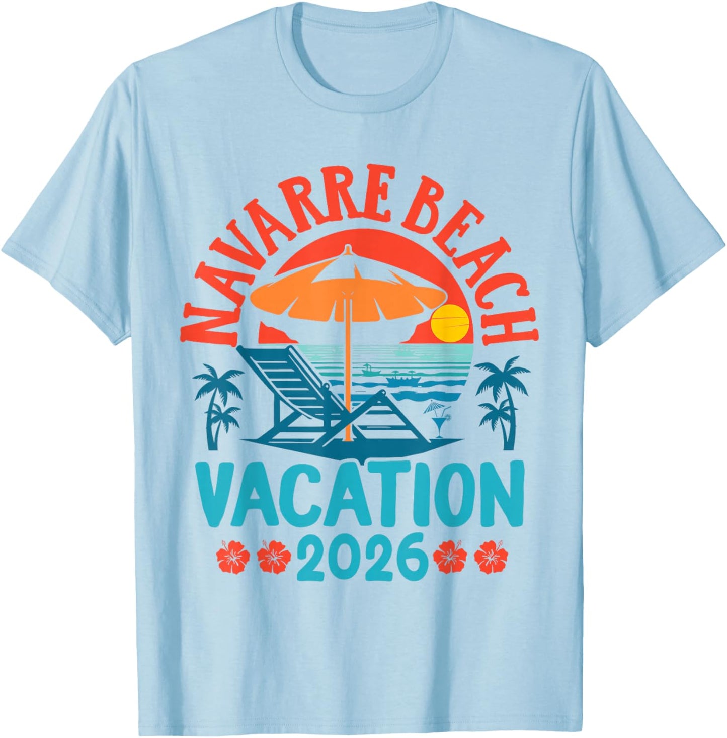 Navarre Beach Florida 2026 Family Vacation Summer Vibes T-Shirt - T-Shirt | Light Blue