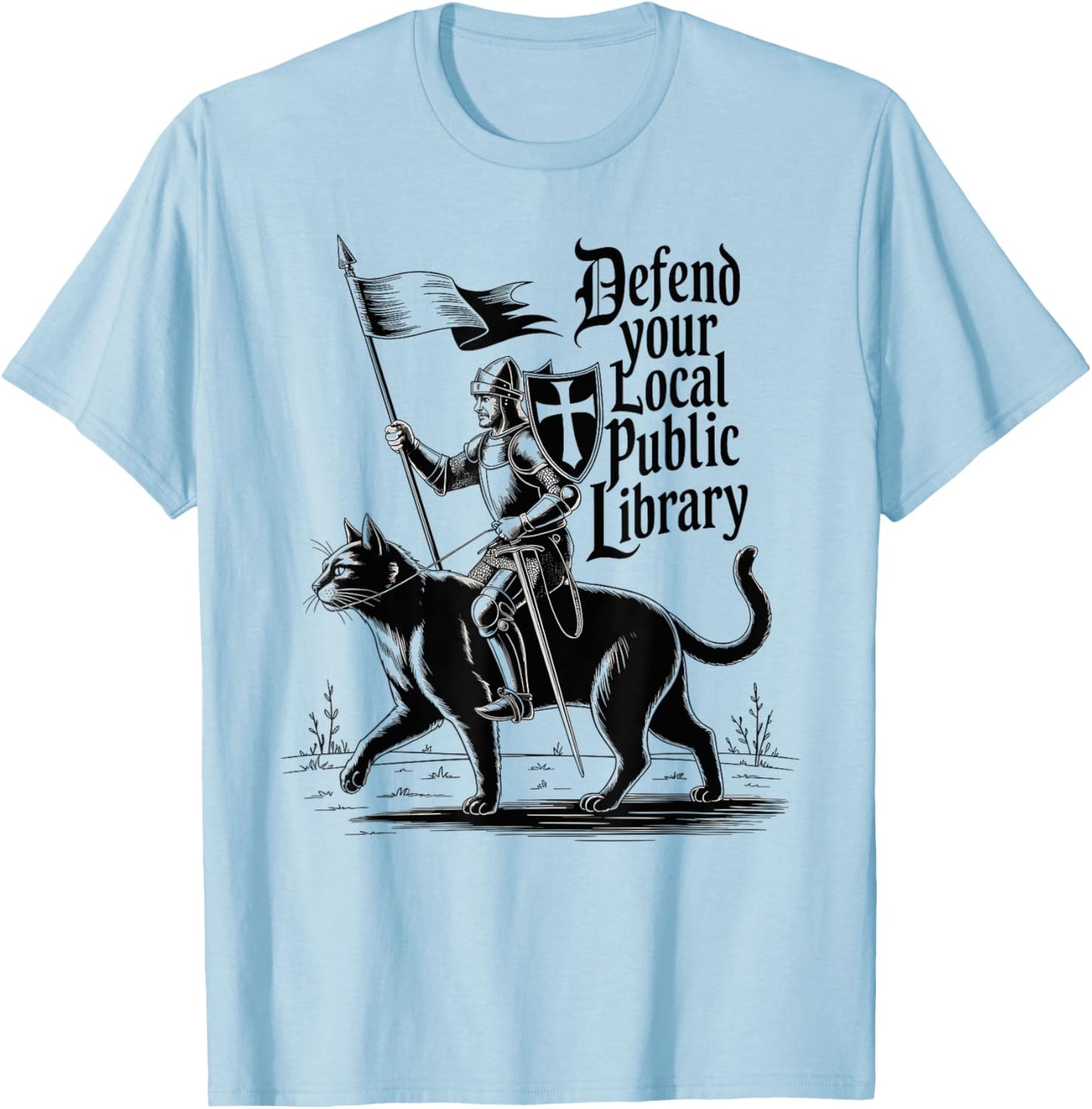 Defend Your Local Public Library Funny cat Knight Book Lover T-Shirt - T-Shirt | Light Blue