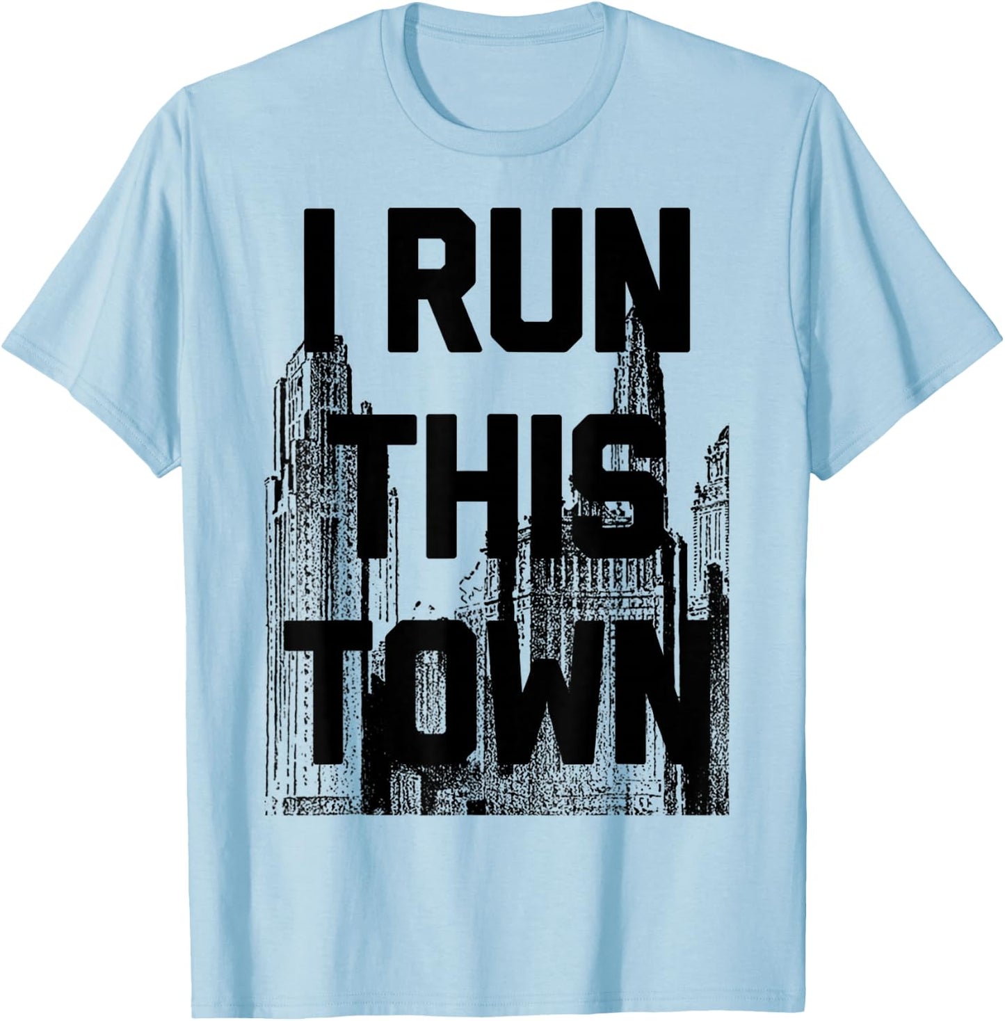 I Run This Town Athletic Running T-Shirt - T-Shirt | Light Blue