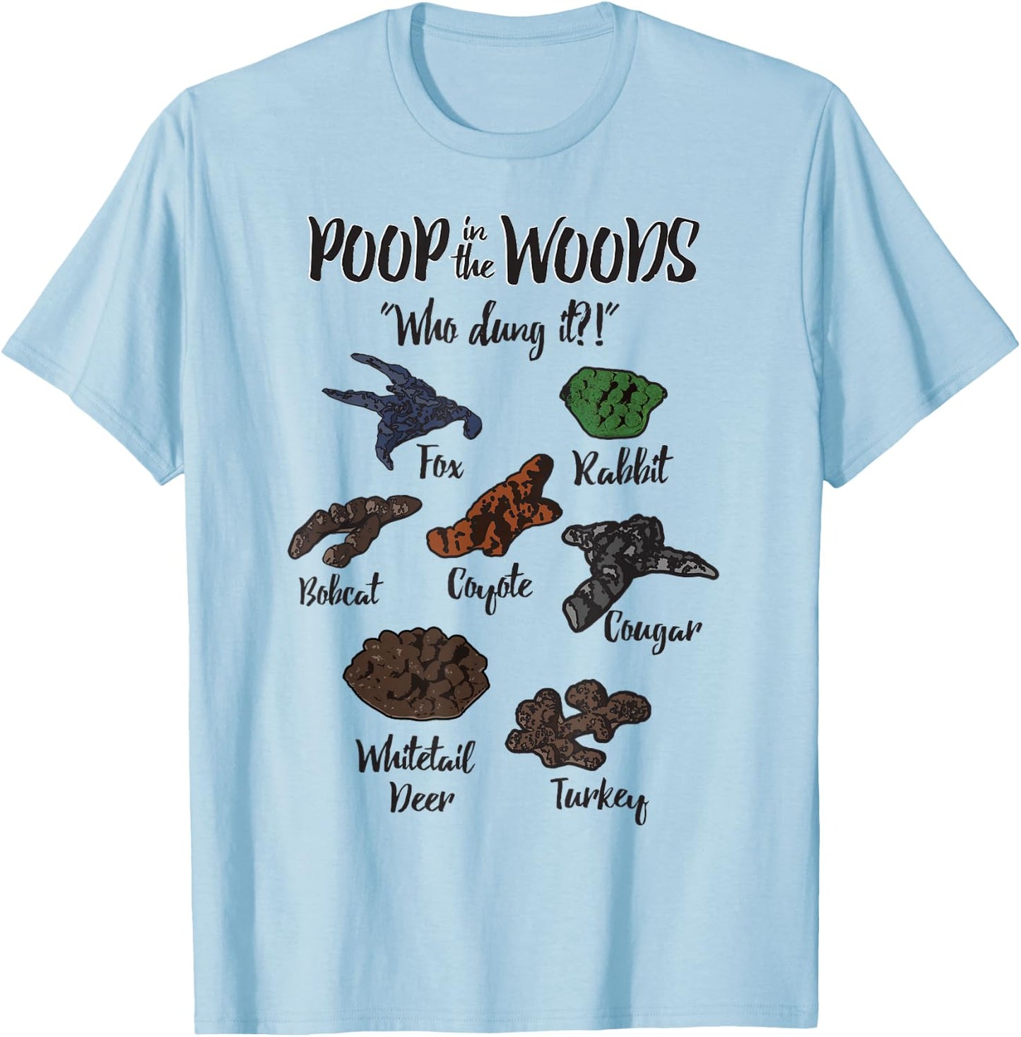Funny Hunting apparel Poop in Woods Who Dung It apparel T-Shirt - T-Shirt | Light Blue