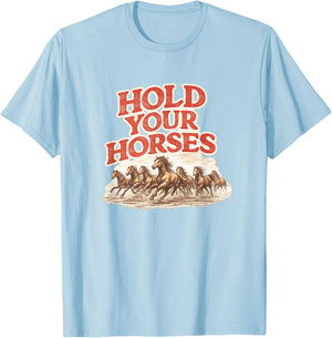 Hold Your Horses Western Cowgirl Graphic T-Shirt - T-Shirt | Light Blue