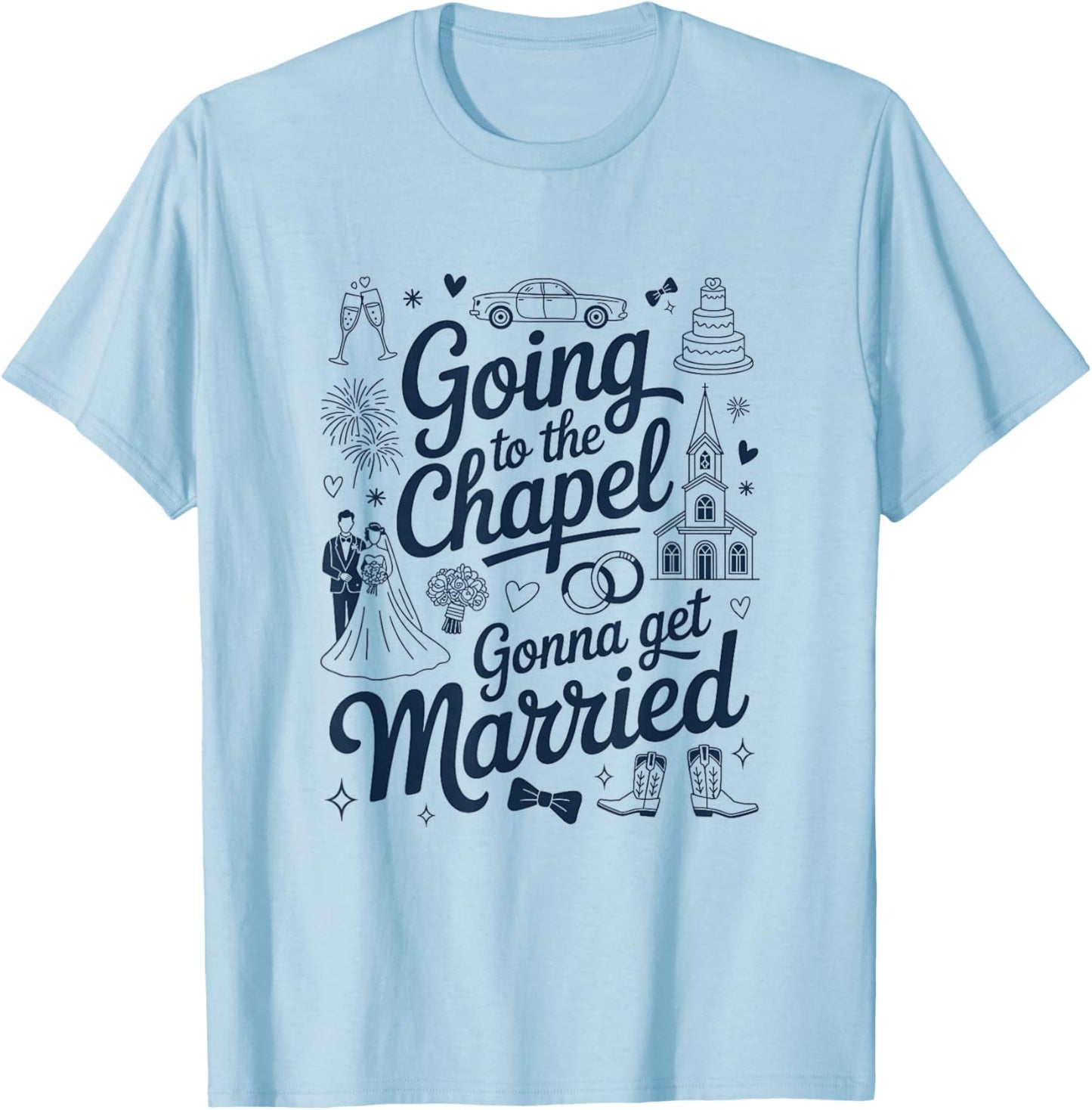 Bride Bridal Going To The Chapel Gonna Get Married Wedding T-Shirt - T-Shirt | Light Blue