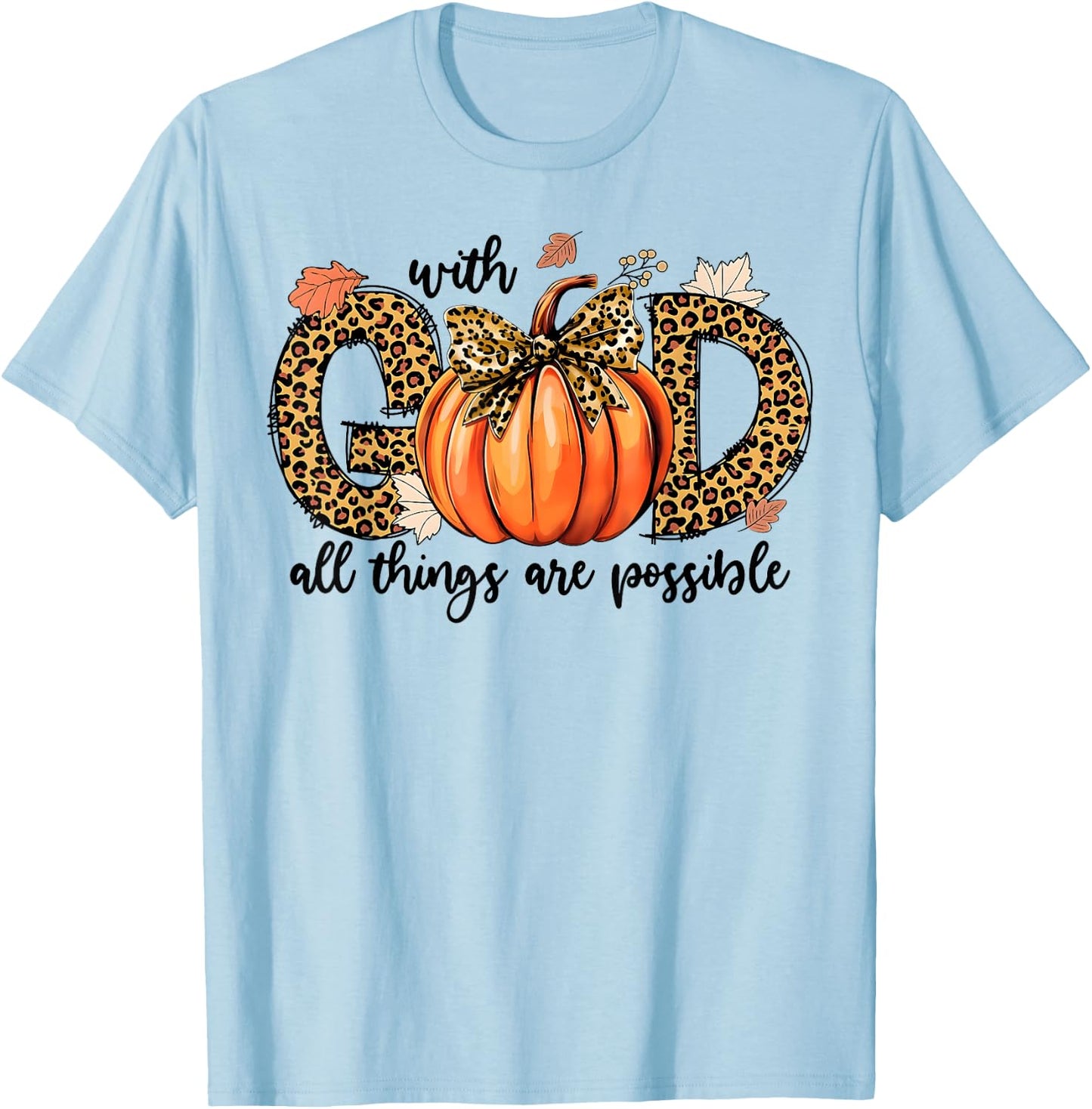 With God All Things Are Possible Christian Fall Thanksgiving T-Shirt - T-Shirt | Light Blue