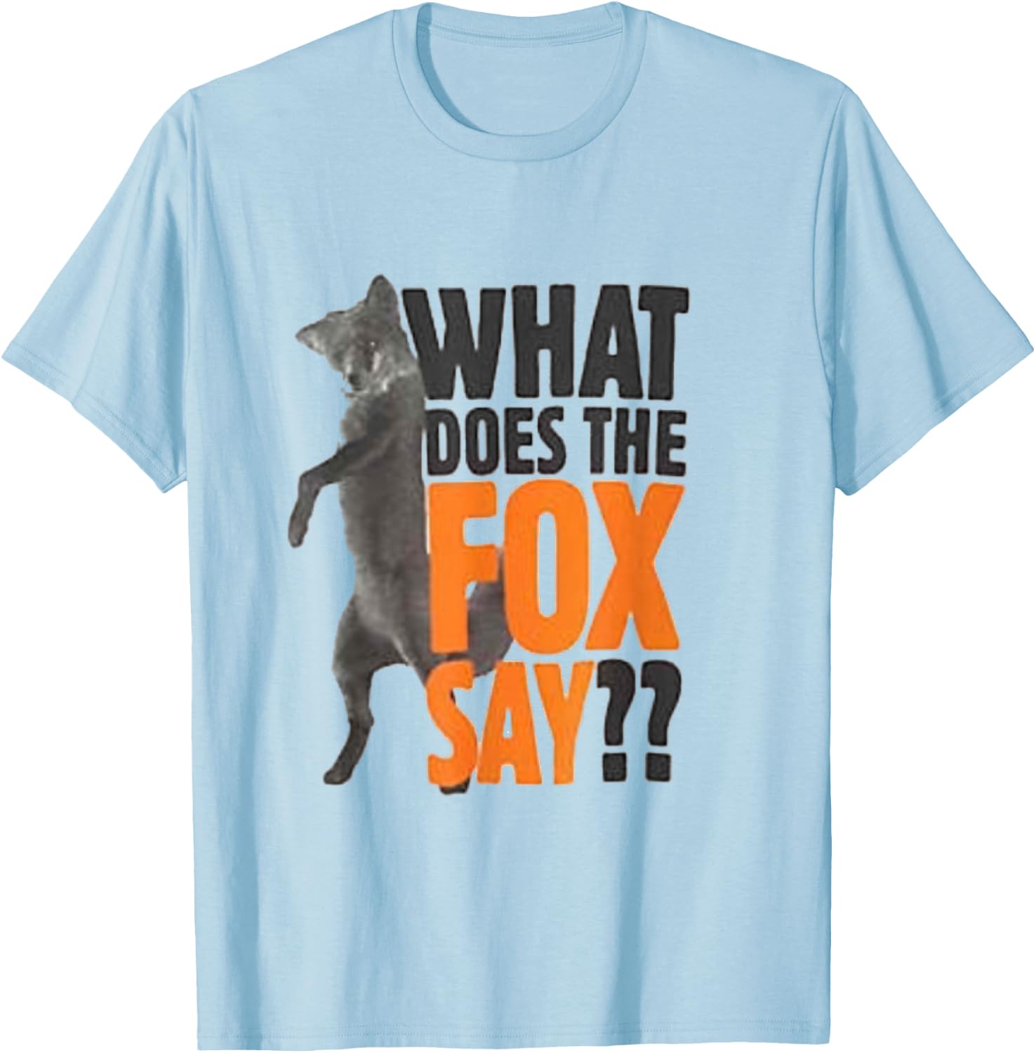 What Does the Fox Say Gift T-Shirt - T-Shirt | Light Blue