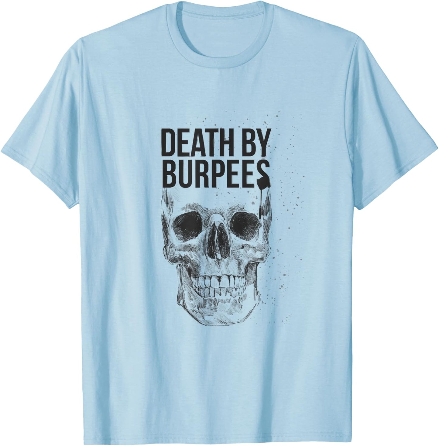 Death by Burpees Fitness T-Shirt - T-Shirt | Light Blue