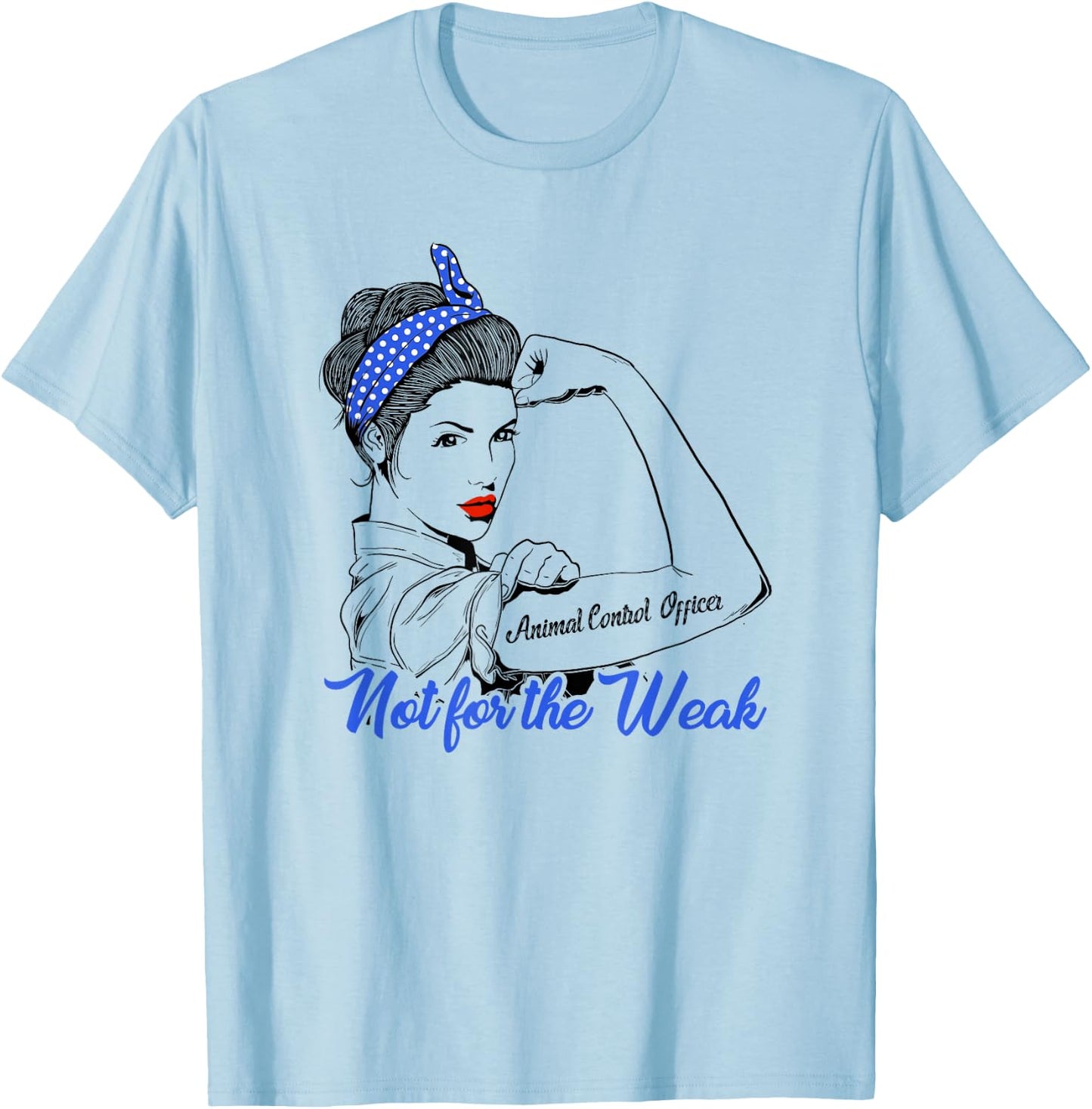 Animal Control Officer Woman Man Gift Strong Woman Tea T-Shirt - T-Shirt | Light Blue