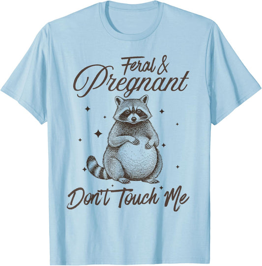 Feral and Pregnant Funny Maternity Mom to Be Pregnant Racoon T-Shirt - T-Shirt | Light Blue