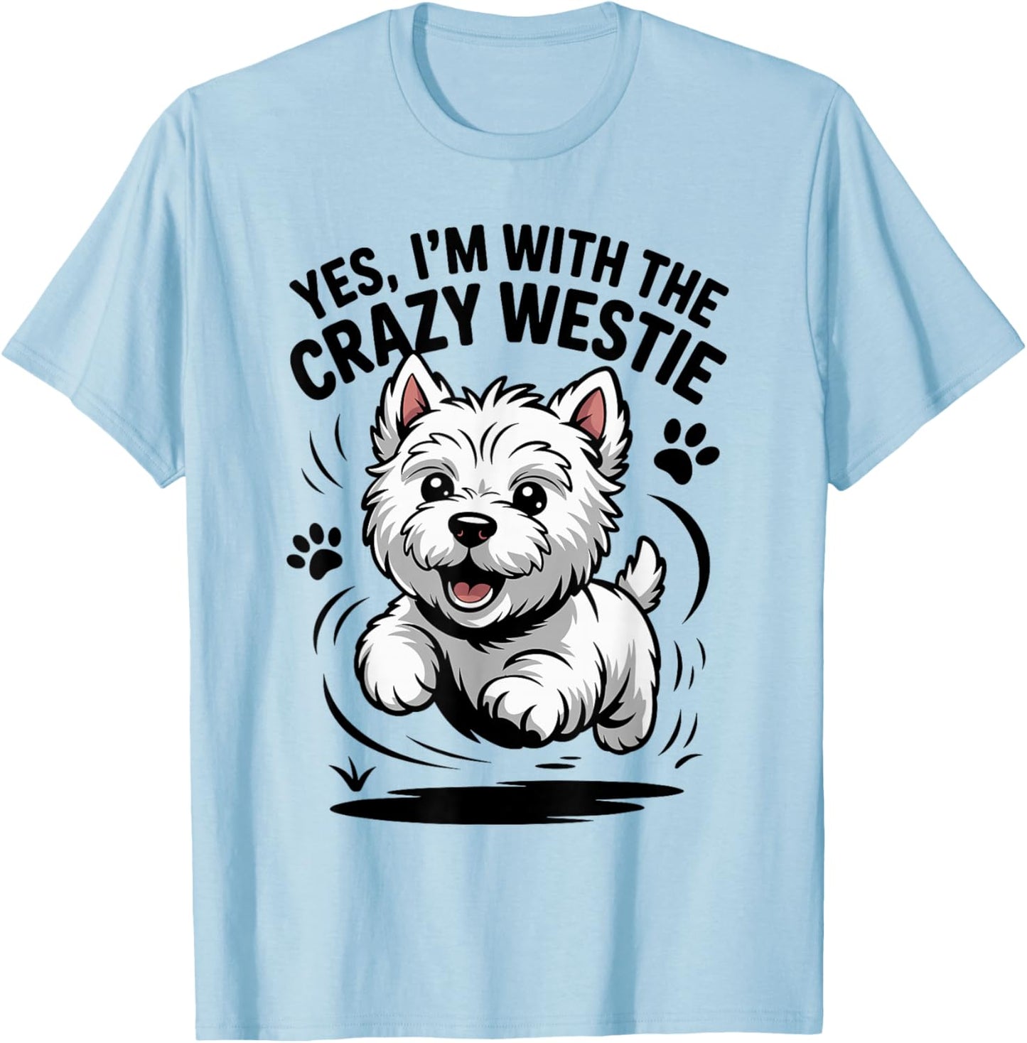 West Highland White Terrier Dog Yes Im with the Crazy Westie T-Shirt - T-Shirt | Light Blue