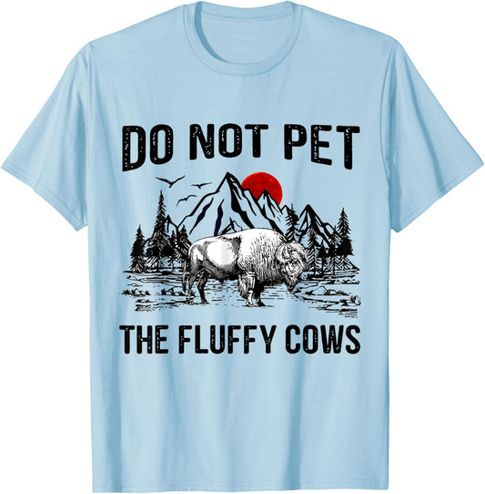 Do Not Pet The Fluffy Cows Shirt Bison Halloween T-Shirt - T-Shirt | Light Blue