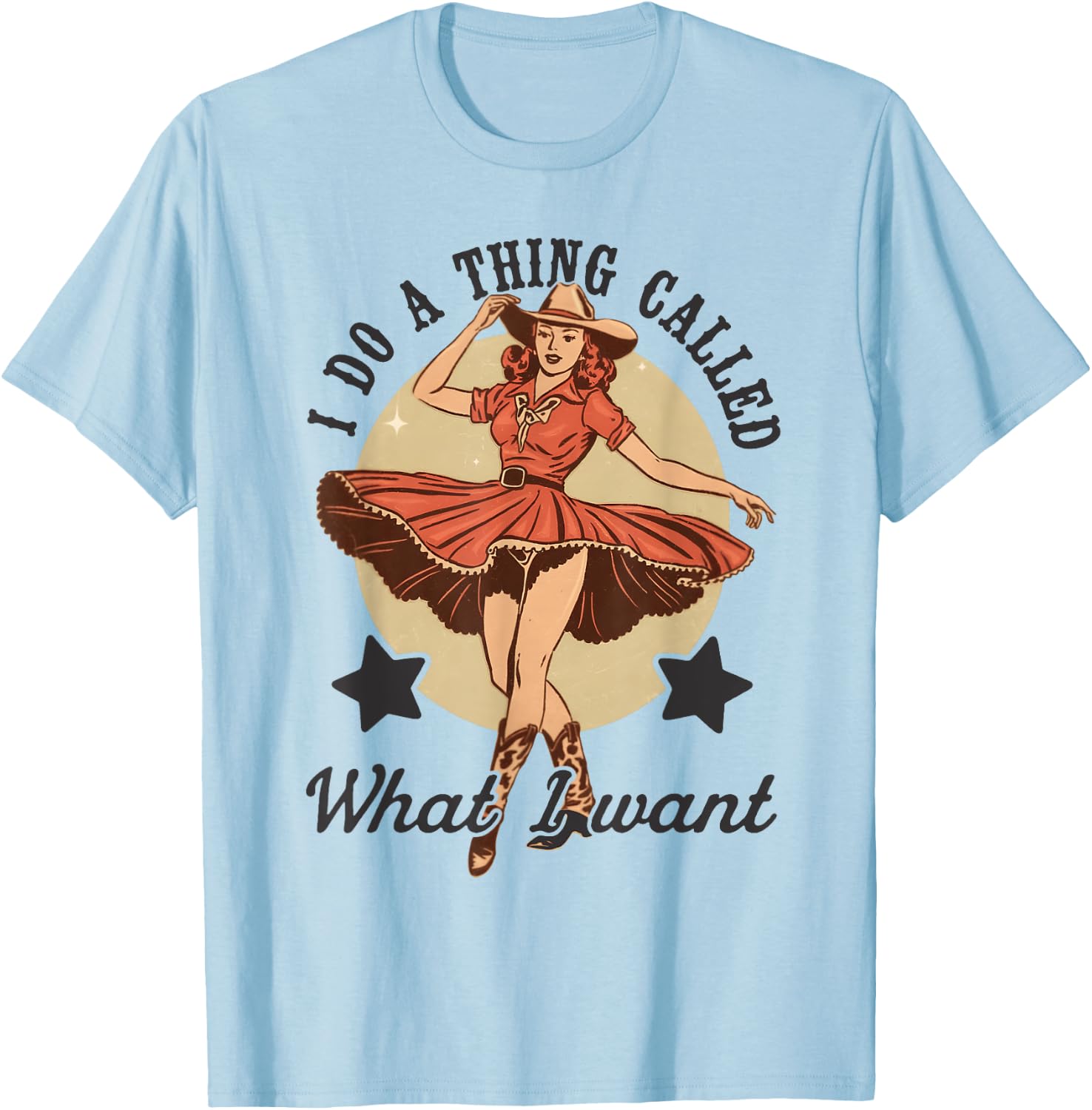 I Do A Thing Called What I Want Vintage Western Cowgirl T-Shirt - T-Shirt | Light Blue