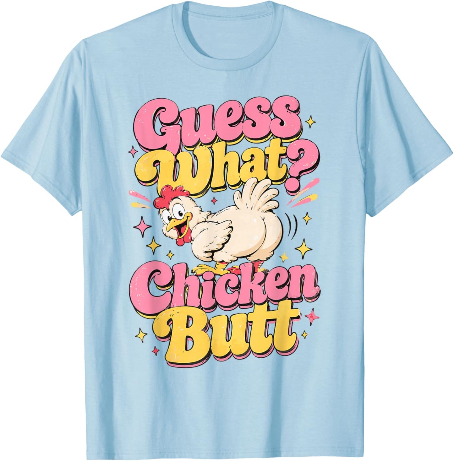 Guess What Chicken Butt Cute Stripes Funny Chicken Meme T-Shirt - T-Shirt | Light Blue