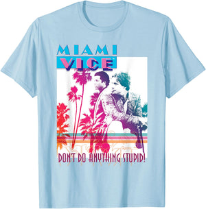 Miami Vice Don't Do Anything Stupid T-Shirt - T-Shirt | Light Blue