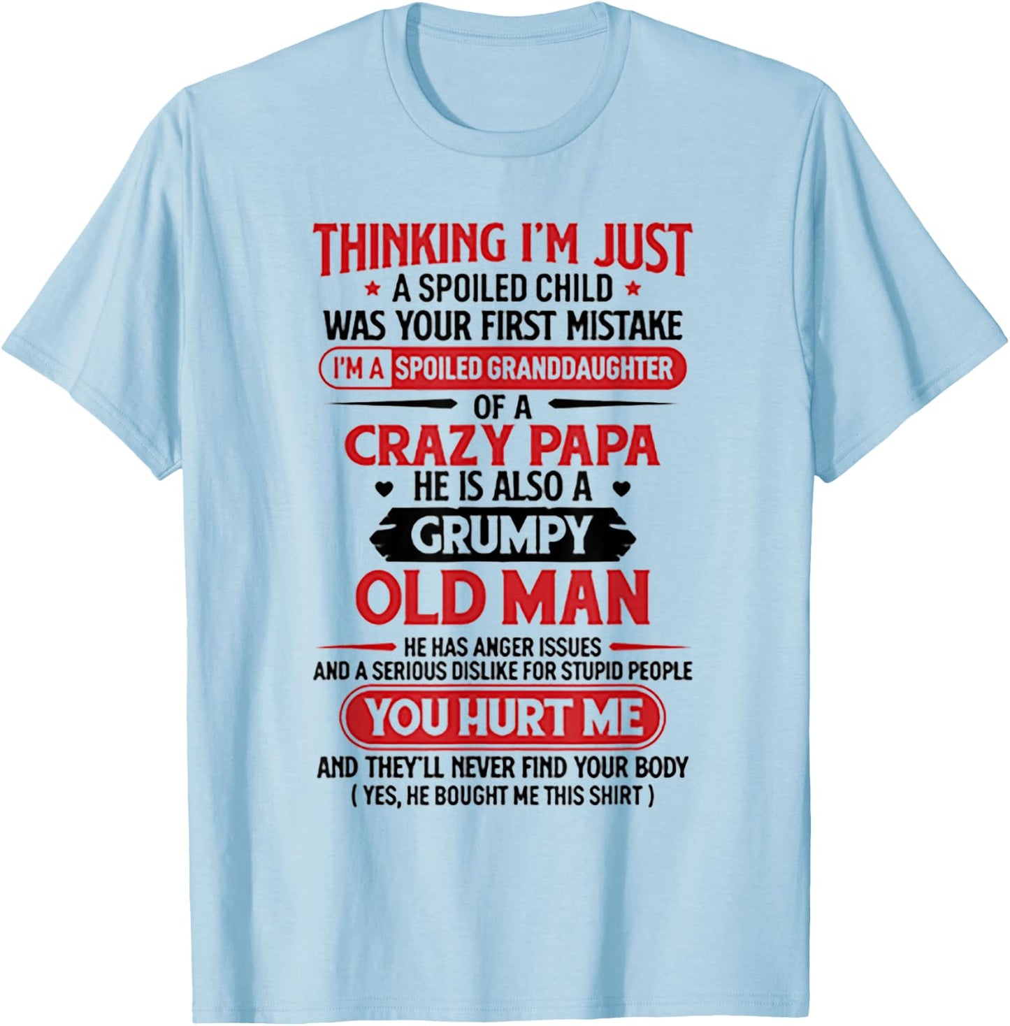 I'm A Spoiled Granddaughter Of A Crazy Papa shirt T-Shirt - T-Shirt | Light Blue