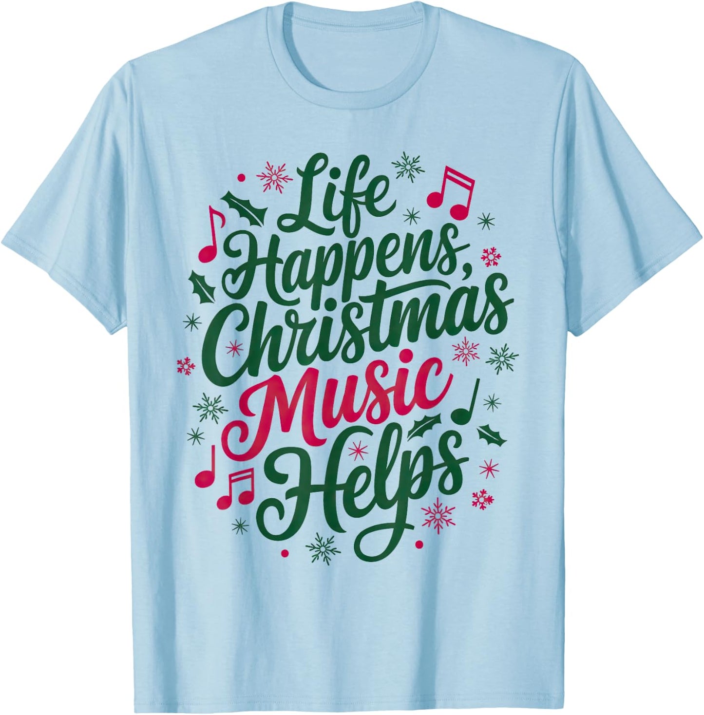 For Christmas Music T-Shirt - T-Shirt | Light Blue