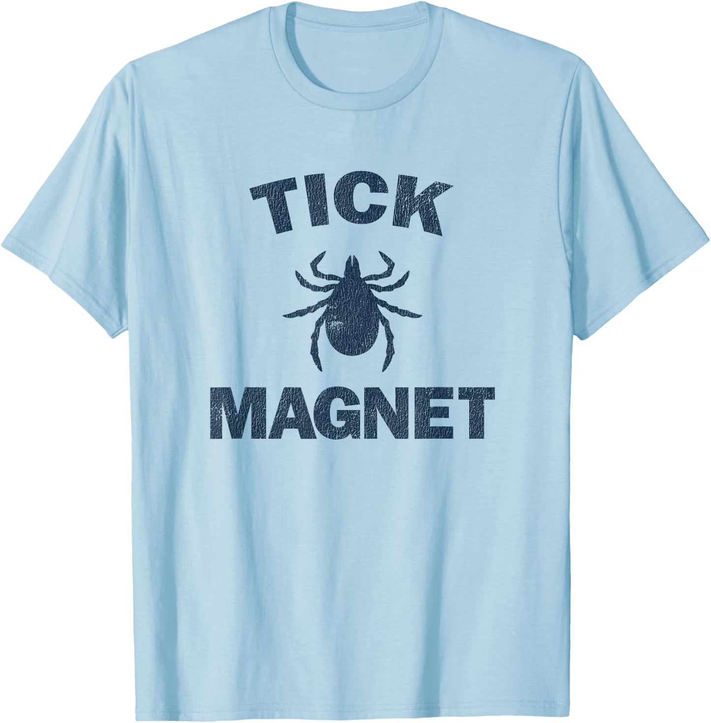 Tick Magnet Funny Camping and Hiking Bug Shirt T-Shirt - T-Shirt | Light Blue