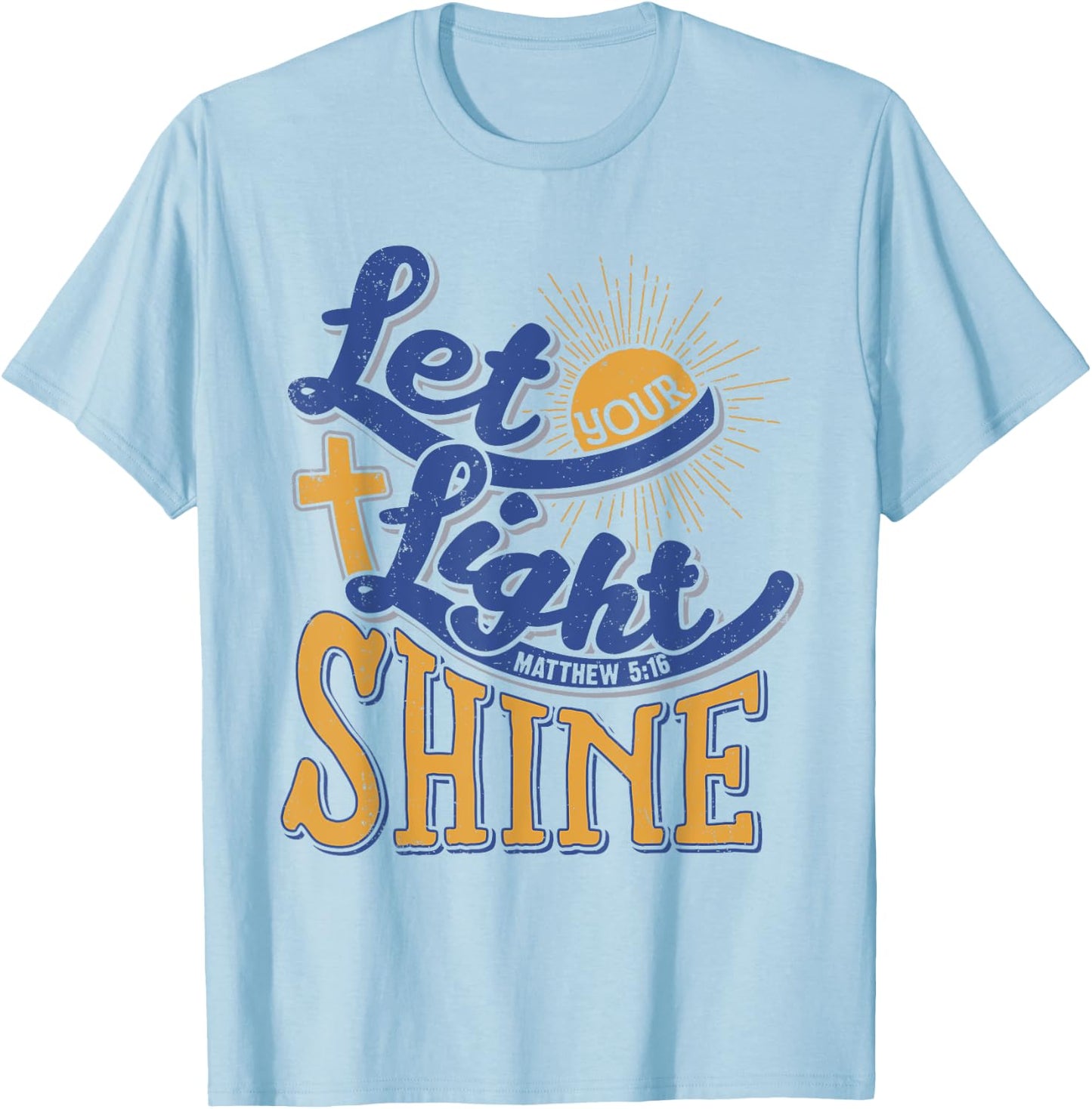 Let Your Light Shine Christian Gift Bible Quote T-Shirt - T-Shirt | Light Blue