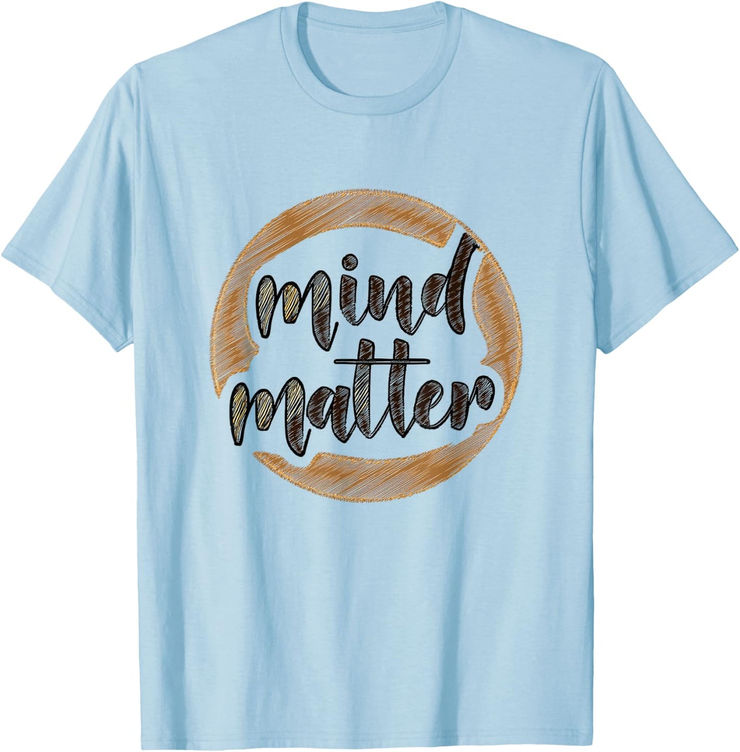 Mind Over Matter Minimal Inspiring Gym Message T-Shirt - T-Shirt | Light Blue