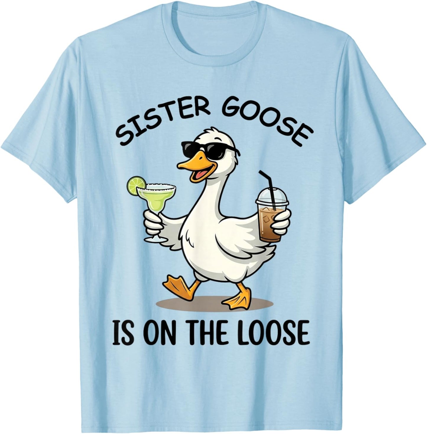 Sister Goose is On Loose Fun Summer Vibes Duck Design T-Shirt - T-Shirt | Light Blue