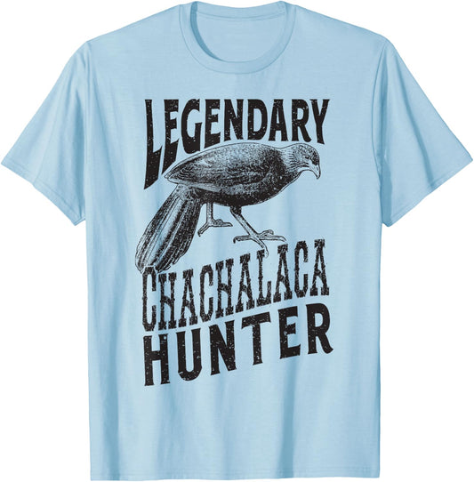 Legendary Chachalaca Hunter South Texas Bird T-Shirt - T-Shirt | Light Blue