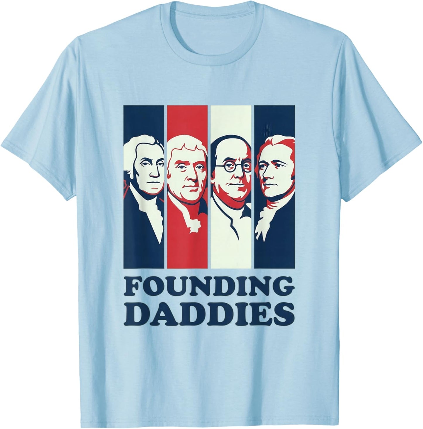 Founding Daddies President 4th of July T-Shirt - T-Shirt | Light Blue