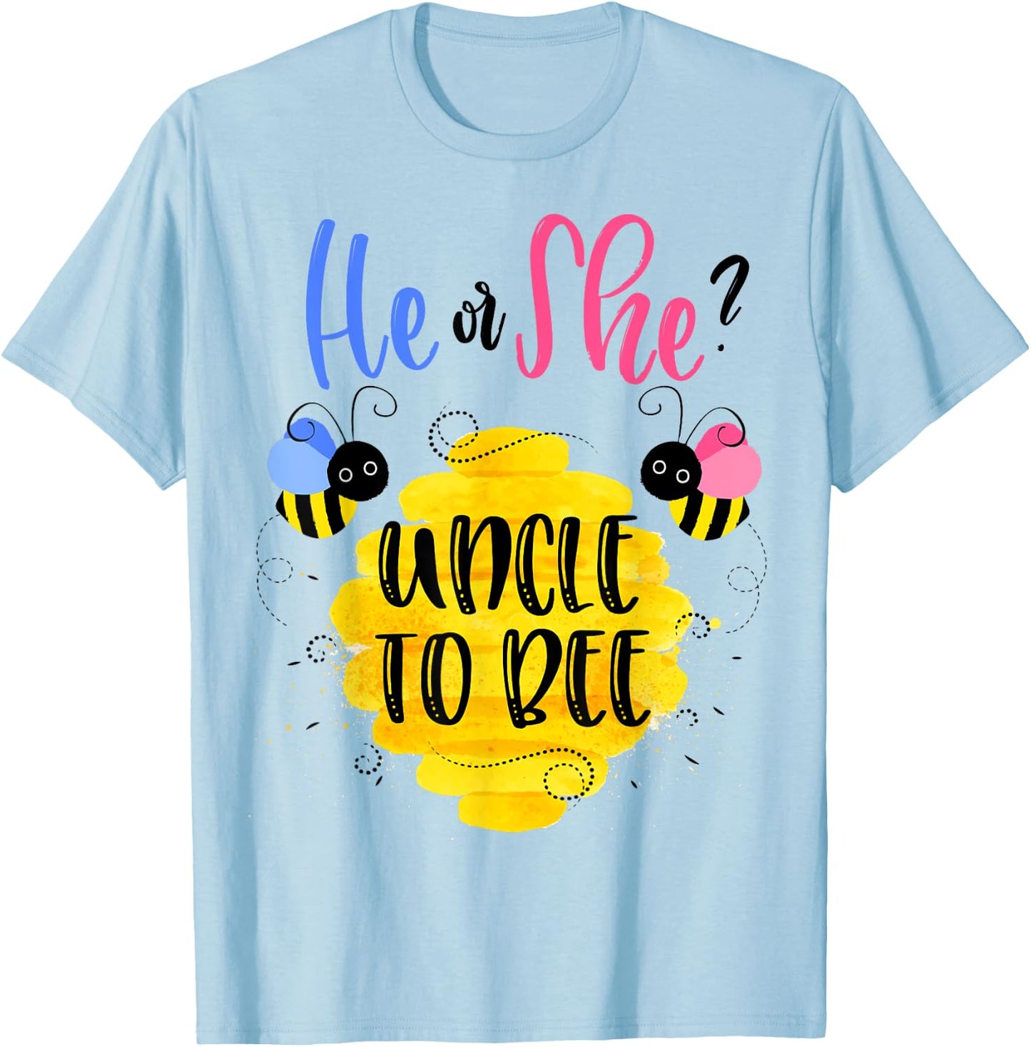 Gender Reveal What Will It Bee Shirt He or She Uncle T-Shirt - T-Shirt | Light Blue