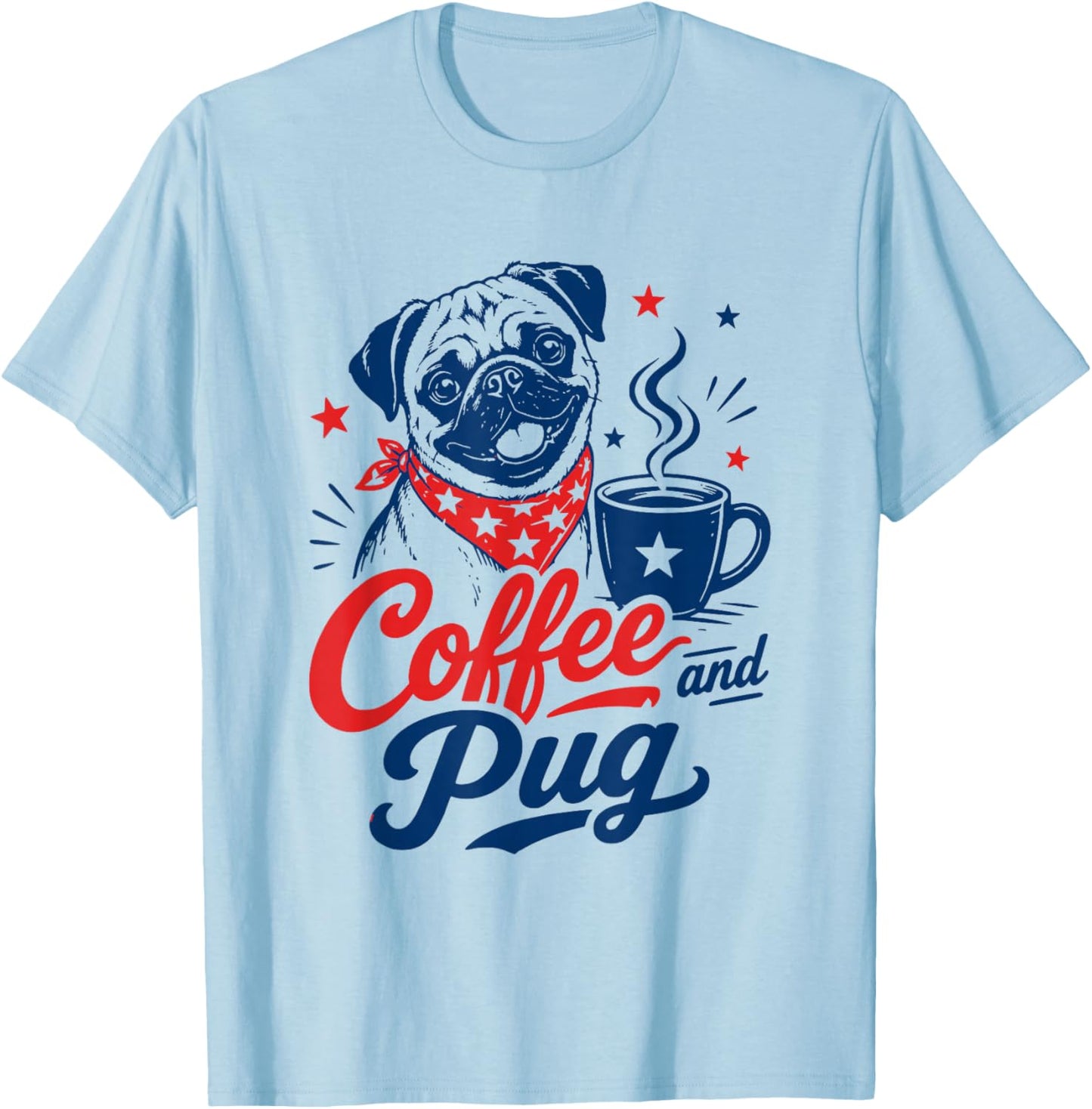 Pug Owner Mom Dad Pet Lover Men Women Coffee and Pug T-Shirt - T-Shirt | Light Blue