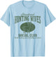 Vintage Abandoned Hunting Wives Social Club Hunting Season T-Shirt - T-Shirt | Light Blue