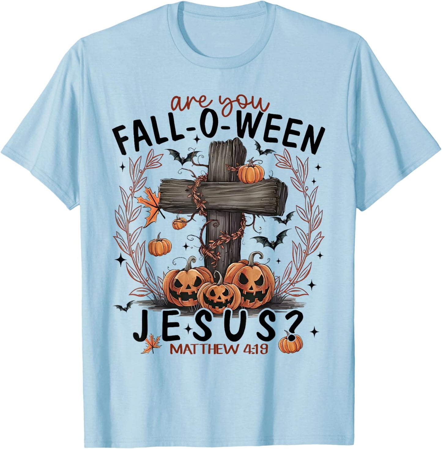 Are You Fall-O-Ween Jesus Pumpkin Spooky Halloween Christian T-Shirt - T-Shirt | Light Blue