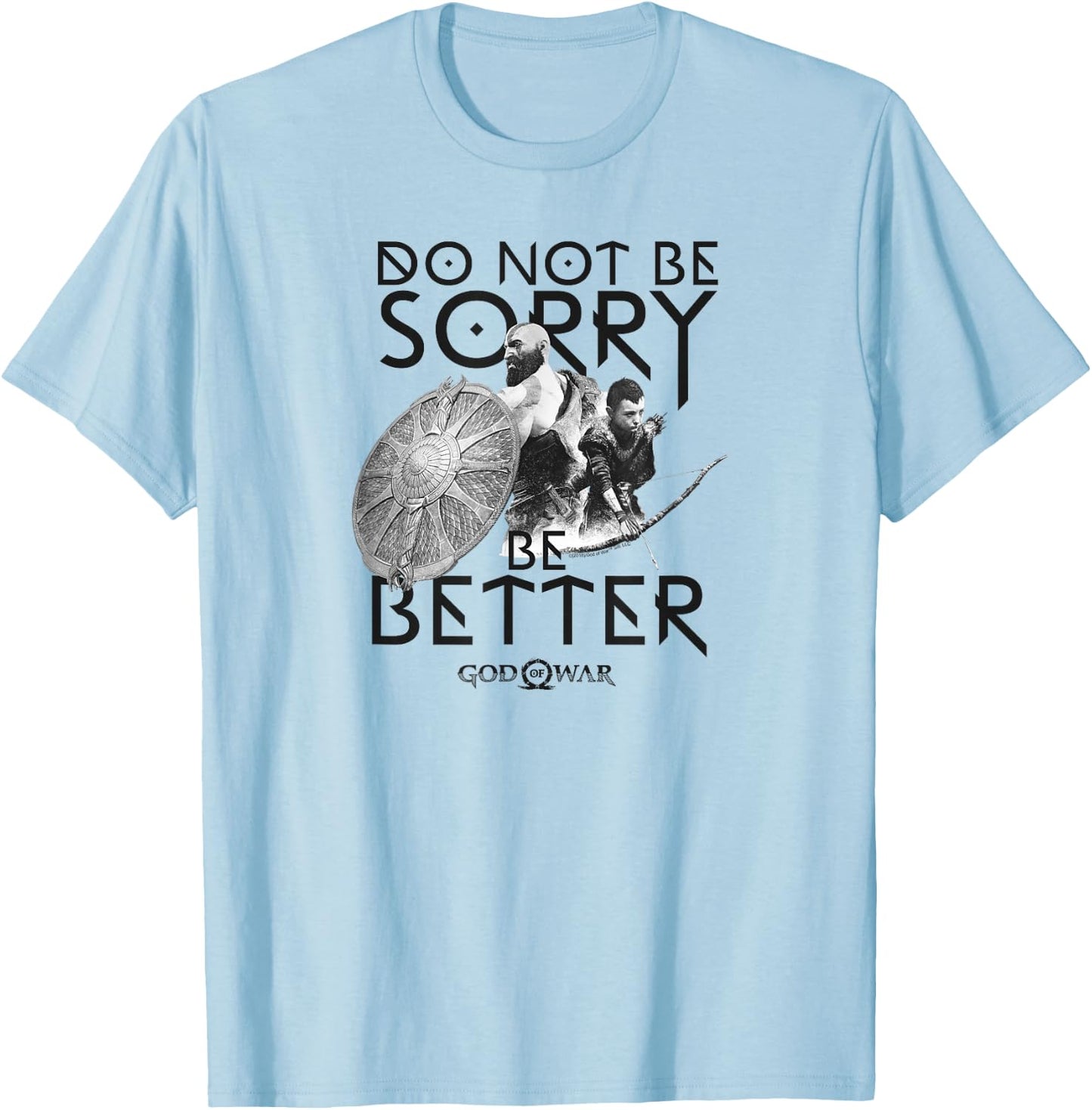 God of War Do Not Be Sorry Be Better T-Shirt - T-Shirt | Light Blue