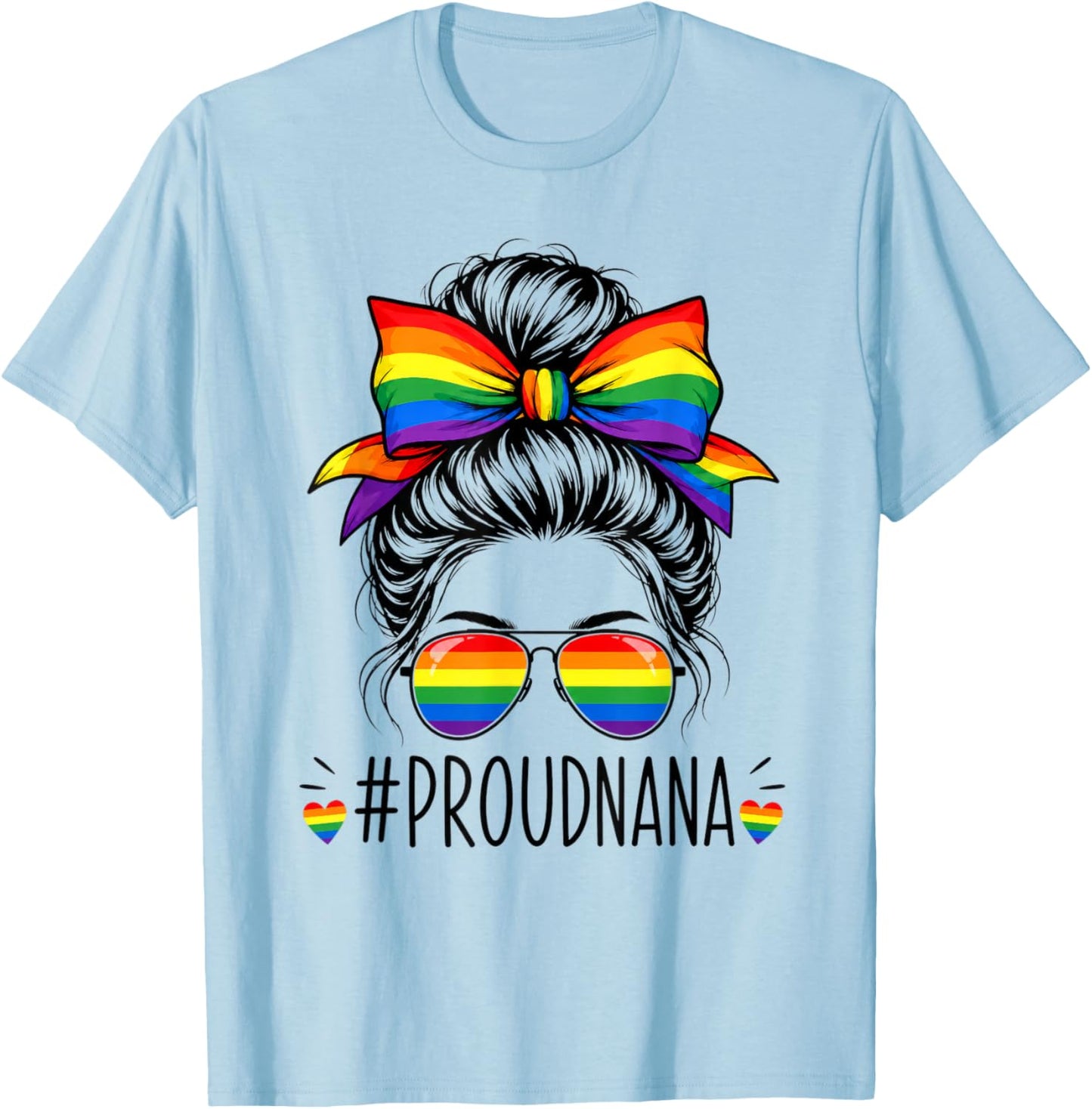 Proud Nana Messy Bun Girl LGBT Pride Ally Rainbow Flag T-Shirt - T-Shirt | Light Blue