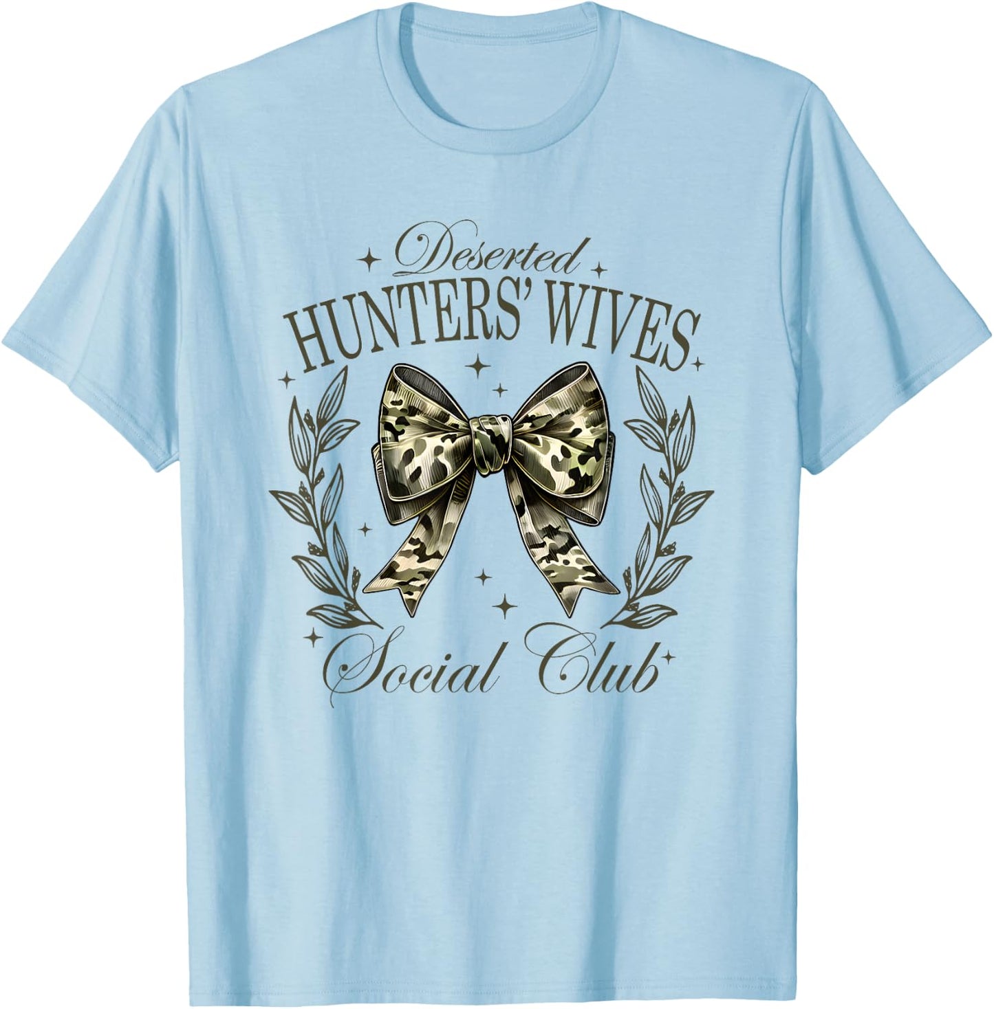Deserted Hunters Wives Social Club, Hunting Season T-Shirt - T-Shirt | Light Blue